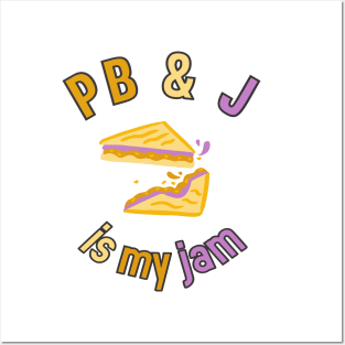 Peanut Butter & Jelly is my jam Posters and Art